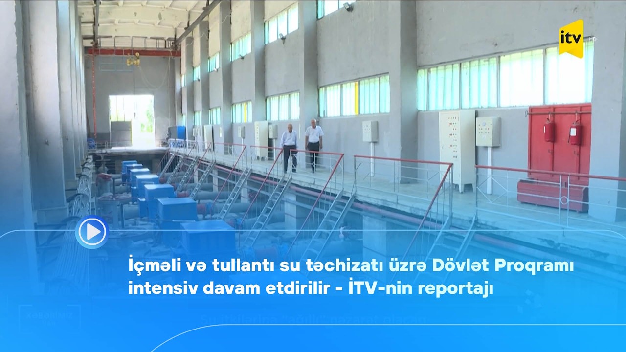 İçməli və tullantı su təchizatı üzrə Dövlət Proqramı intensiv davam etdirilir - İTV-nin reportajı